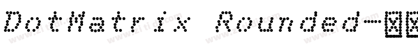 DotMatrix Rounded字体转换